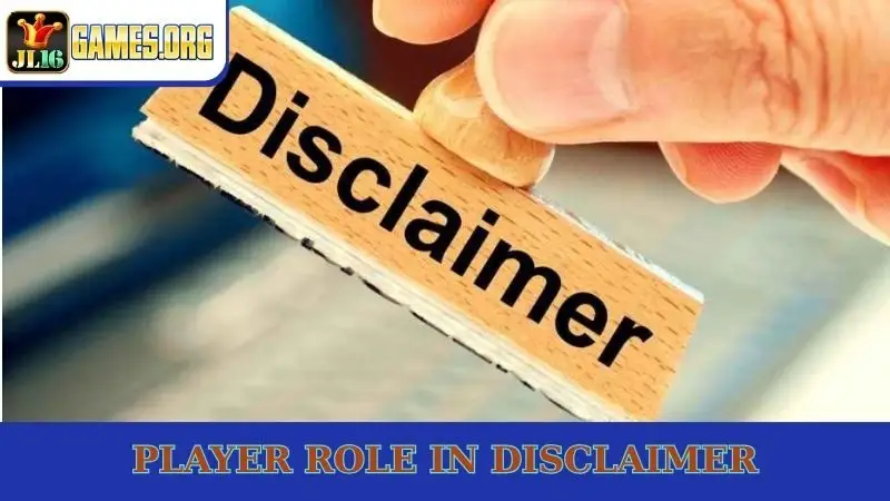 Player role in disclaimer
